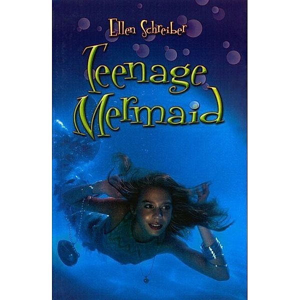 Teenage Mermaid, Ellen Schreiber