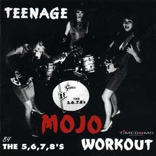 Teenage Mojo Workout, The 5.6.7.8'S