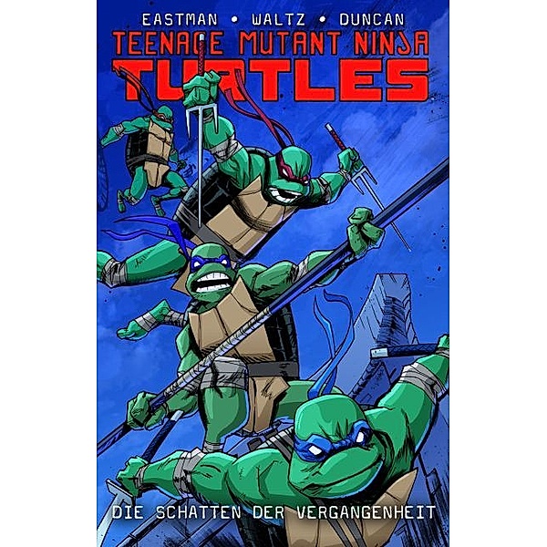 Teenage Mutant Ninja Turtles - Die Schatten der Vergangenheit, Kevin Eastman, Tom Waltz, Dan Duncan