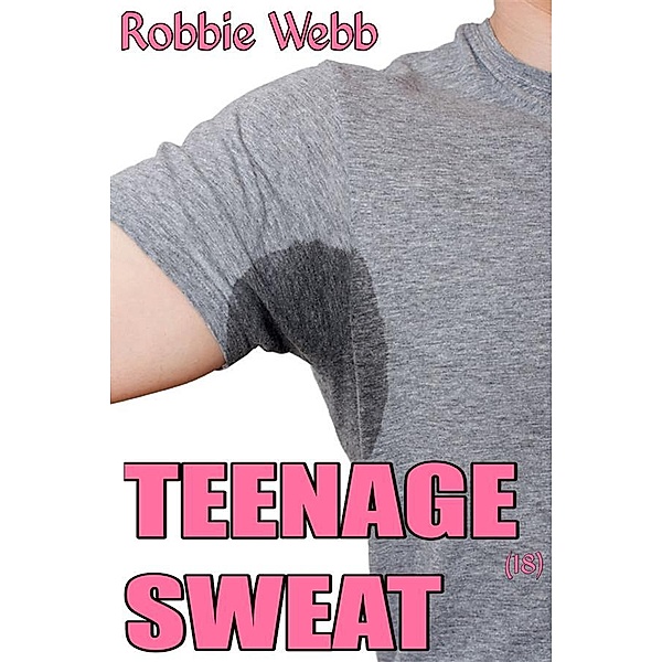 Teenage(18) Sweat, Robbie Webb