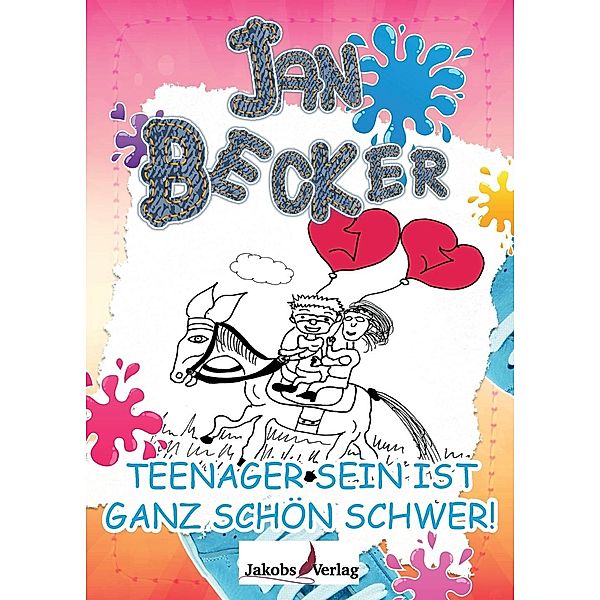 Teenager sein ist ganz schön schwer!, Jan Becker