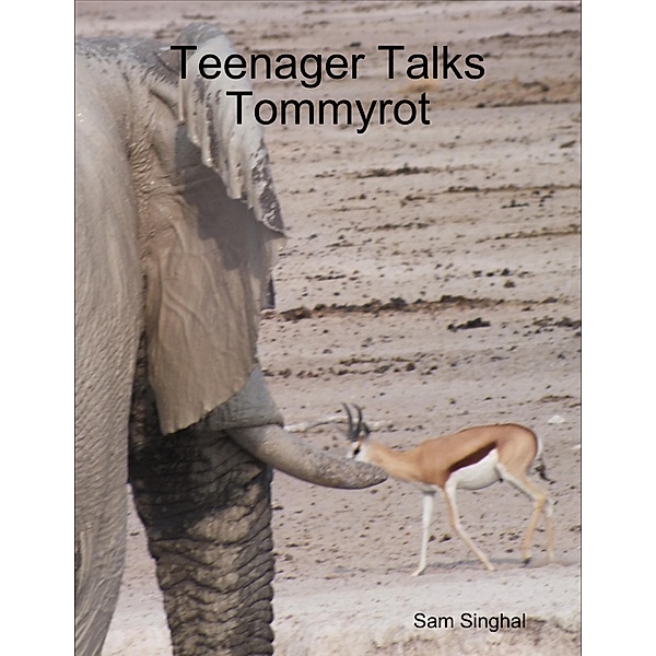 Teenager Talks Tommyrot, Sam Singhal