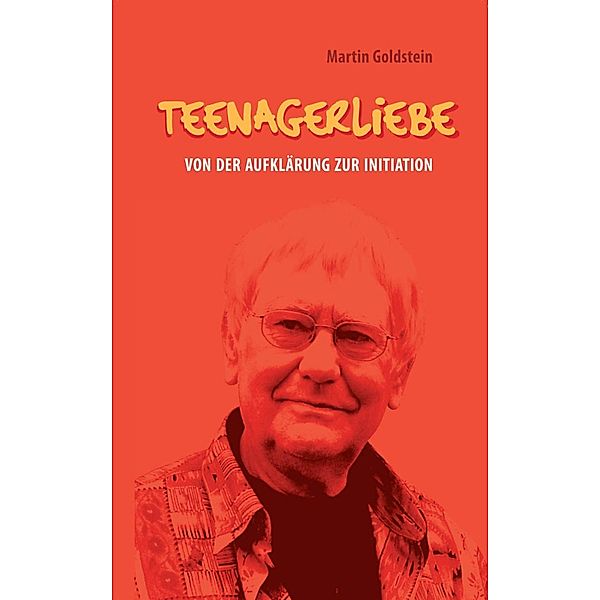 Teenagerliebe, Martin Goldstein