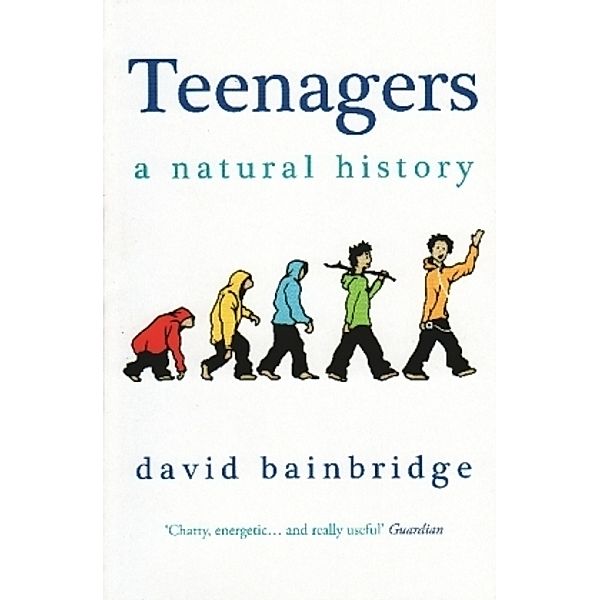 Teenagers, a natural history, David Bainbridge