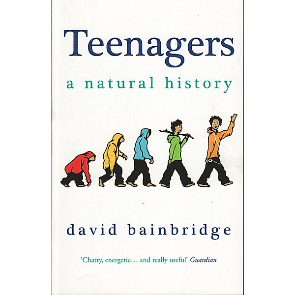 Teenagers: A Natural History, David Bainbridge