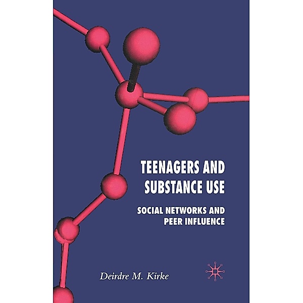 Teenagers and Substance Use, D. Kirke