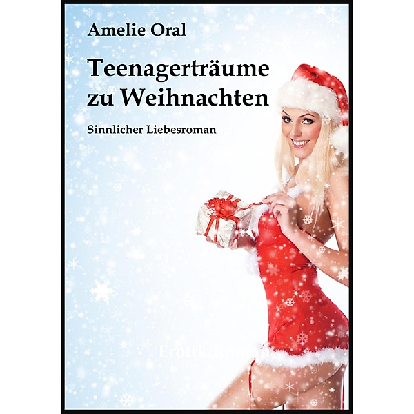 Teenagerträume zu Weihnachten, Amelie Oral