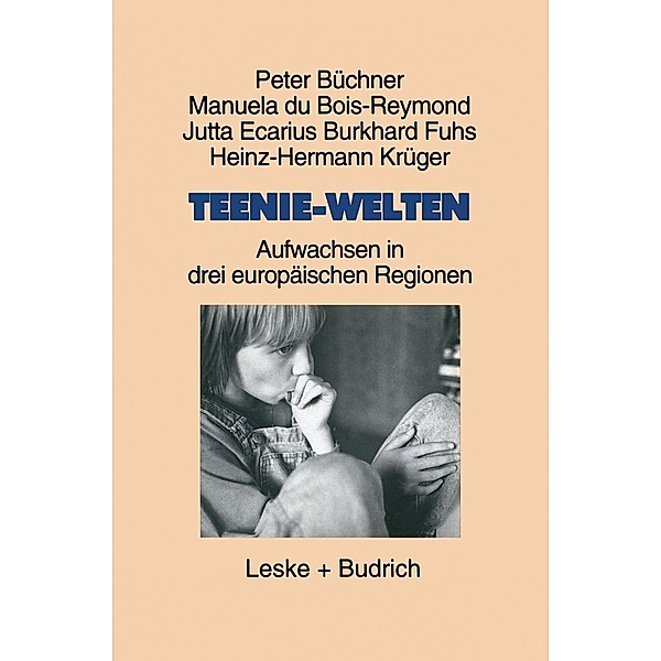 Teenie-Welten / Studien zur Jugendforschung Bd.16, Peter Büchner, Manuela Du Bois-Reymond, Jutta Ecarius, Burkhard Fuhs