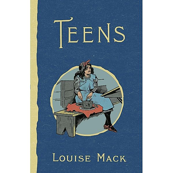Teens, Louise Mack