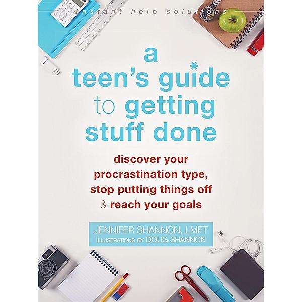 Teen's Guide to Getting Stuff Done, Jennifer Shannon