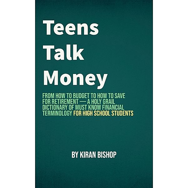 Teens Talk Money, Kiran Bishop