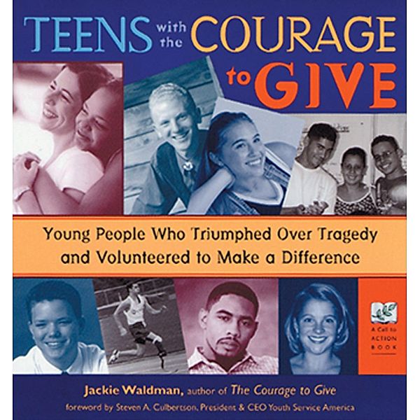 Teens with the Courage to Give / Call to Action Books, Jackie Waldman