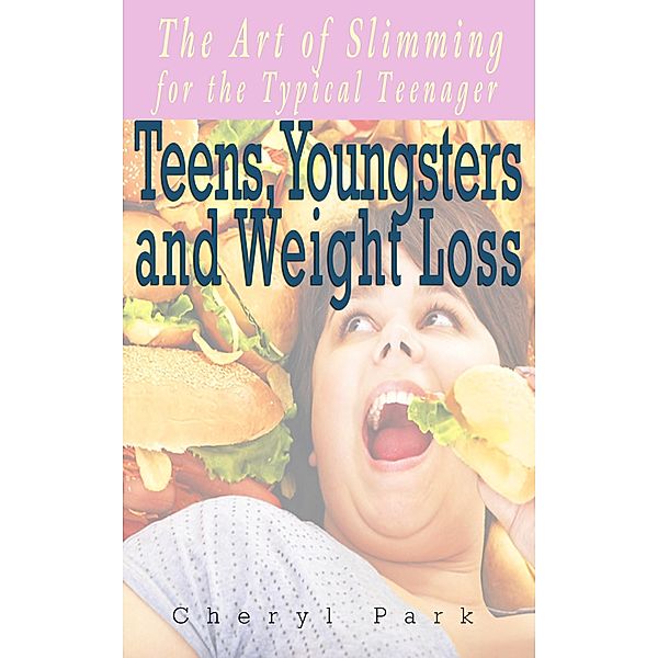 Teens, Youngsters and Weight Loss, Cheryl Park