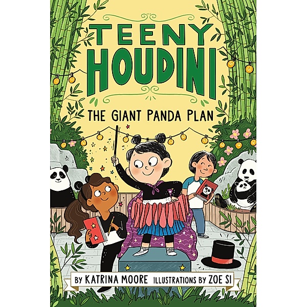 Teeny Houdini #3: The Giant Panda Plan / Teeny Houdini Bd.3, Katrina Moore