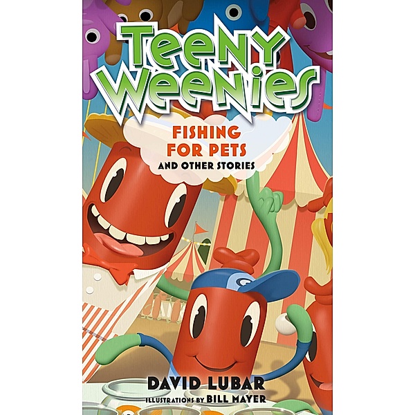 Teeny Weenies: Fishing for Pets / Teeny Weenies Bd.5, David Lubar