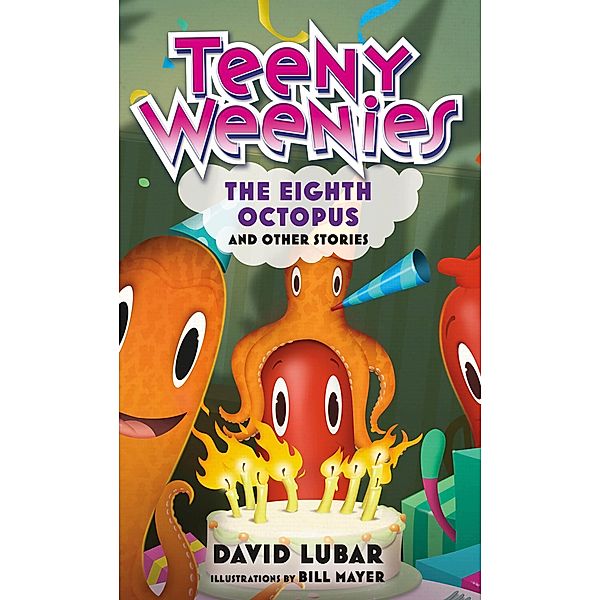 Teeny Weenies: The Eighth Octopus / Teeny Weenies Bd.6, David Lubar