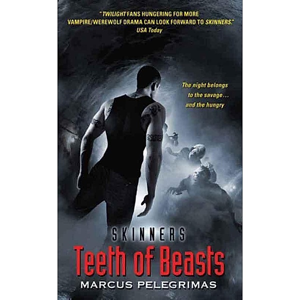 Teeth of Beasts (Skinners) / Skinners Bd.3, Marcus Pelegrimas