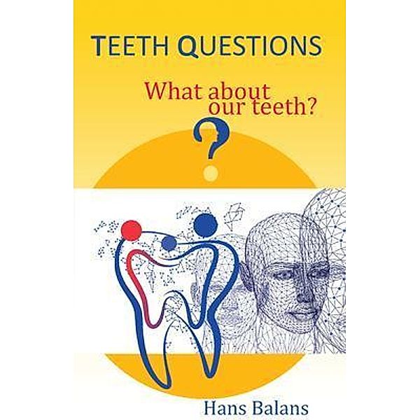 Teeth Questions, Hans Balans