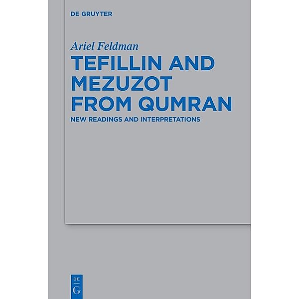 Tefillin and Mezuzot from Qumran, Ariel Feldman