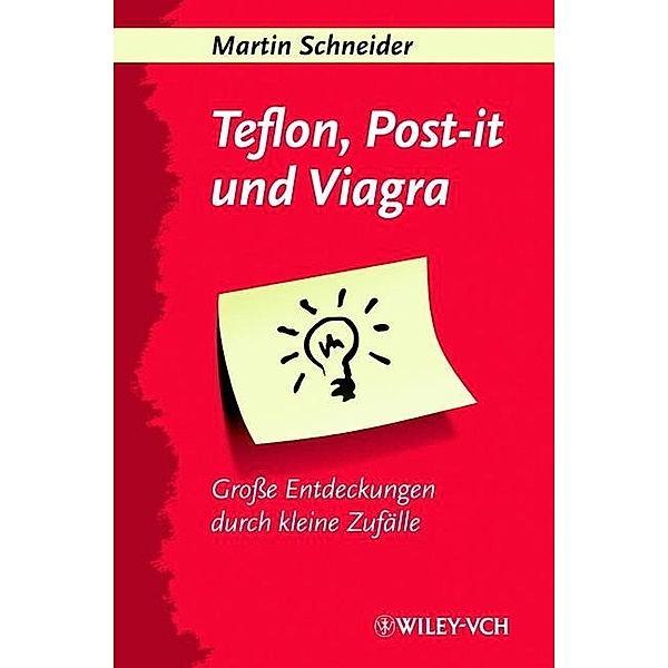 Teflon, Post-it und Viagra, Martin Schneider