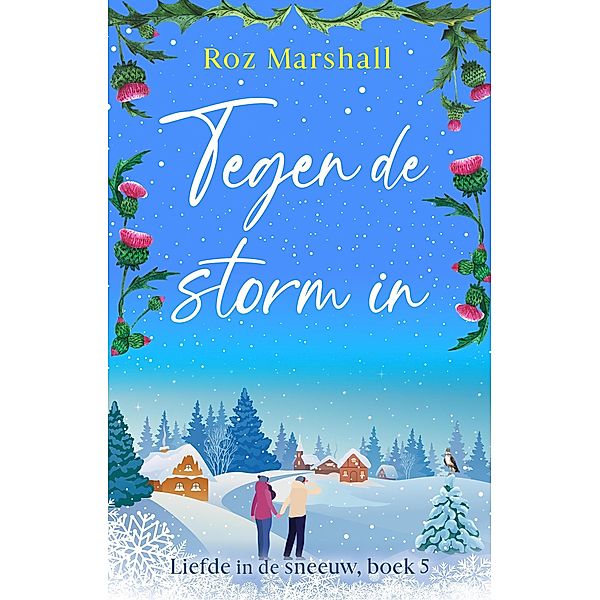 Tegen de storm in (Liefde in de sneeuw, #5) / Liefde in de sneeuw, Roz Marshall