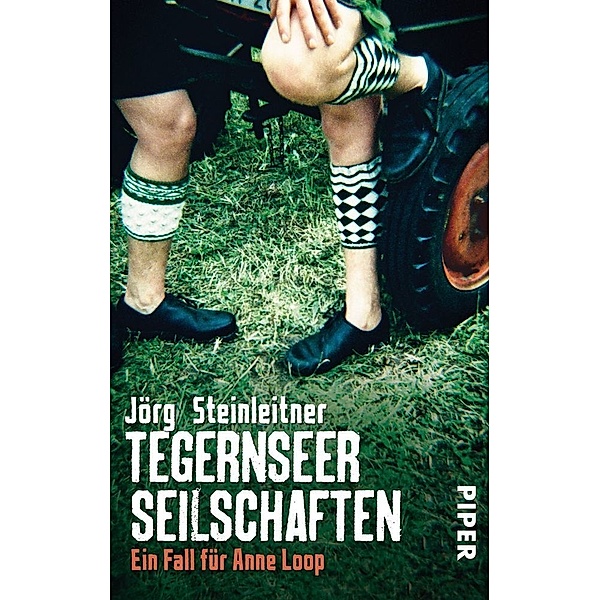 Tegernseer Seilschaften / Anne Loop Bd.1, Jörg Steinleitner