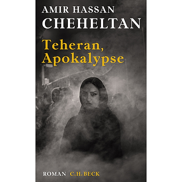 Teheran, Apokalypse, Amir Hassan Cheheltan