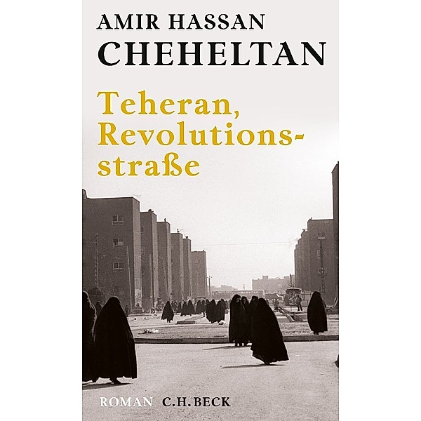 Teheran, Revolutionsstrasse, Amir Hassan Cheheltan