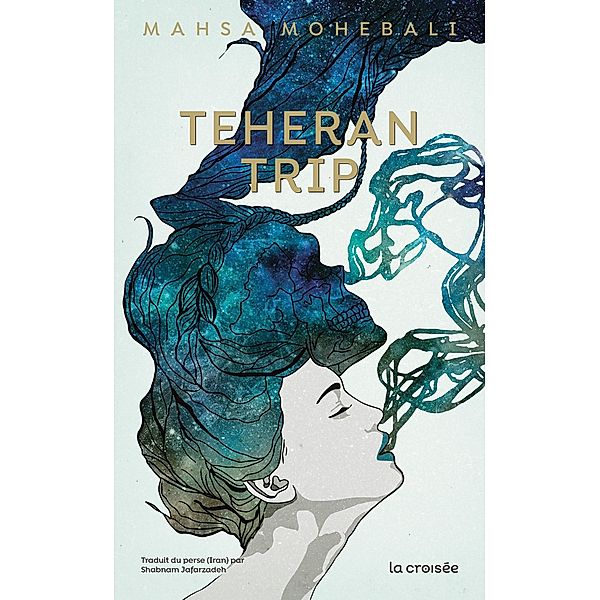 Téhéran Trip / Téhéran Trip, Mahsa Mohebali