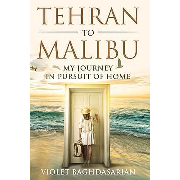 Tehran to Malibu / Publish Authority, Violet Baghdasarian