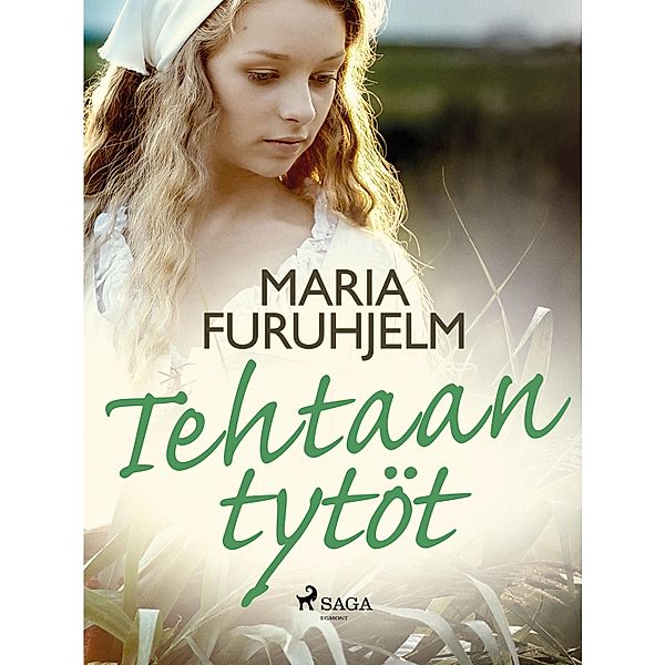 Tehtaan tytöt / Suomalaisia klassikoita, Maria Furuhjelm