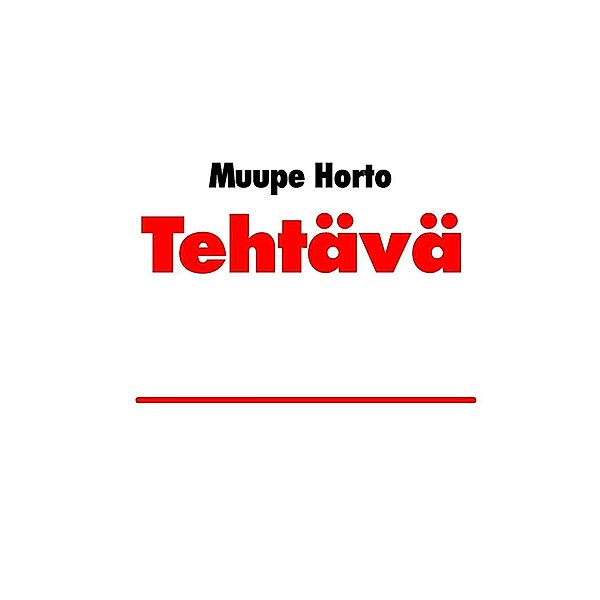 Tehtävä, Muupe Horto