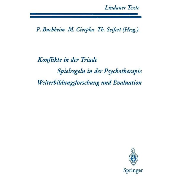 Teil 1 Konflikte in der Triade Teil 2 Spielregeln in der Psychotherapie Teil 3 Weiterbildungsforschung und Evaluation / Lindauer Texte