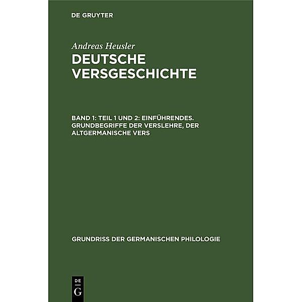 Teil 1 und 2: Einführendes. Grundbegriffe der Verslehre, der altgermanische Vers / Grundriß der germanischen Philologie Bd.8, 1, Andreas Heusler