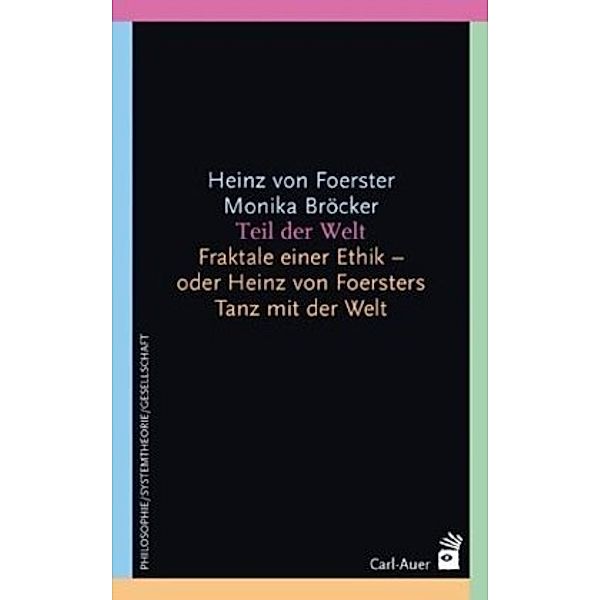 Teil der Welt, Heinz von Foerster, Monika Bröcker