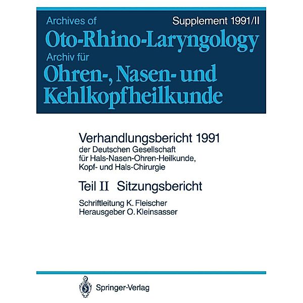 Teil II: Sitzungsbericht / Verhandlungsbericht der Deutschen Gesellschaft für Hals-Nasen-Ohren-Heilkunde, Kopf- und Hals-Chirurgie Bd.1991 / 2