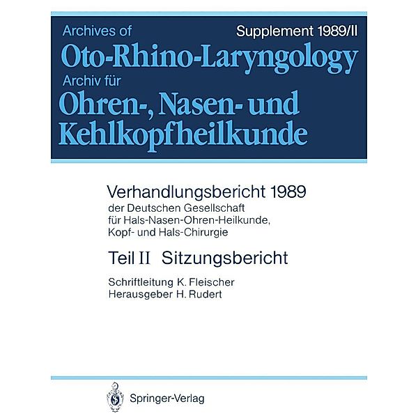 Teil II: Sitzungsbericht / Verhandlungsbericht der Deutschen Gesellschaft für Hals-Nasen-Ohren-Heilkunde, Kopf- und Hals-Chirurgie Bd.1989 / 2