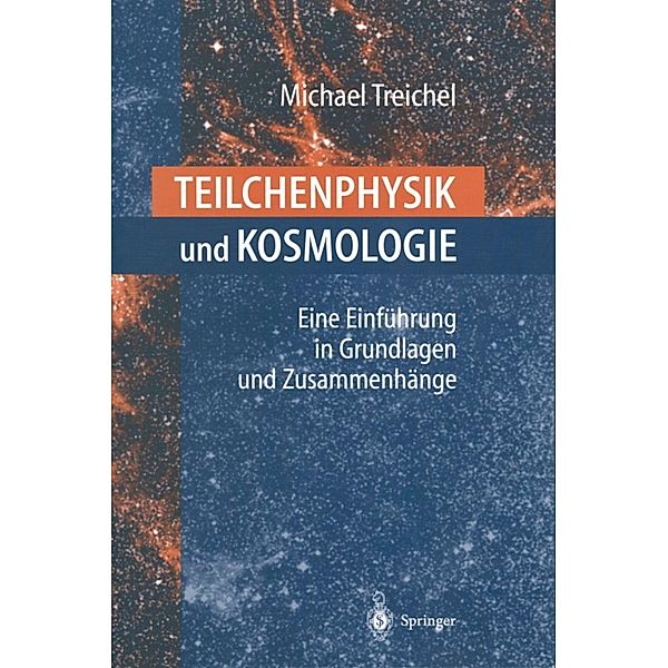 Teilchenphysik und Kosmologie, Michael Treichel