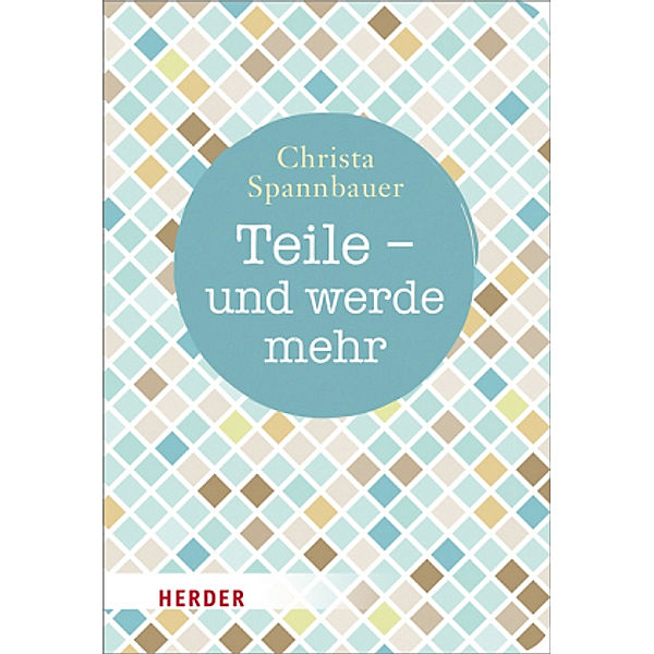 Teile - und werde mehr, Christa Spannbauer