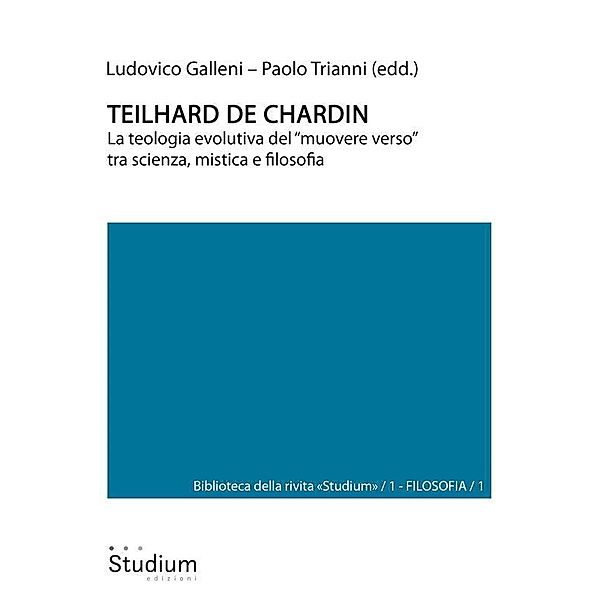 Teilhard de Chardin / Biblioteca della rivista Studium Bd.1, Ludovico Galleni, Paolo Trianni