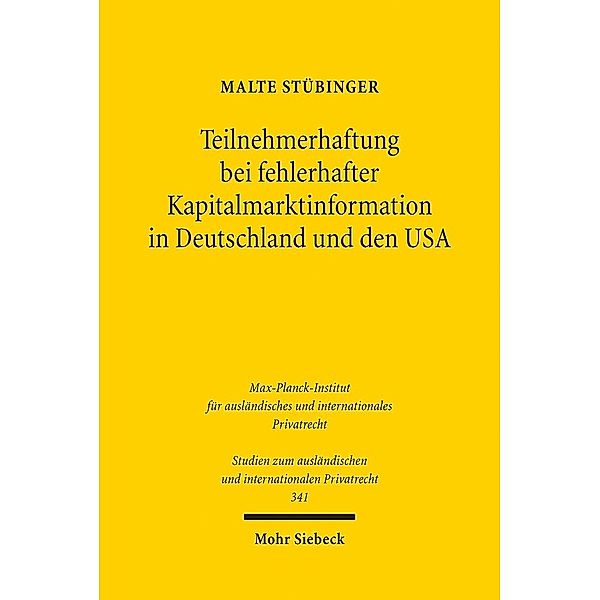 Teilnehmerhaftung bei fehlerhafter Kapitalmarktinformation in Deutschland und den USA, Malte Stübinger