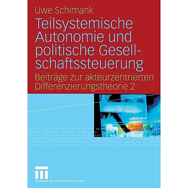 Teilsystemische Autonomie und politische Gesellschaftssteuerung, Uwe Schimank