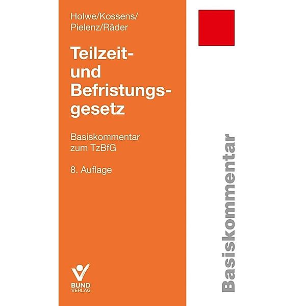 Teilzeit- und Befristungsgesetz, Joachim Holwe, Michael Kossens, Cornelia Pielenz, Evelyn Räder