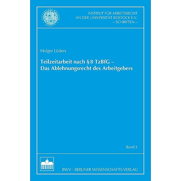 Teilzeitarbeit nach §8 TzBfG - Das Ablehnungsrecht des Arbeitgebers, Holger Lüders