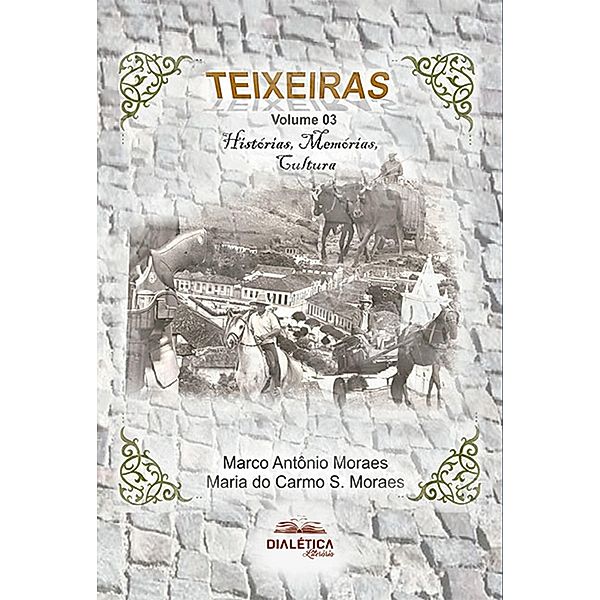 Teixeiras, Marco Antonio Moraes, Maria do Carmo S. Moraes