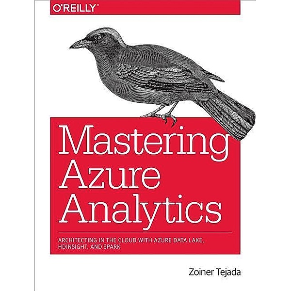 Tejada, Z: Mastering Azure Analytics, Zoiner Tejada