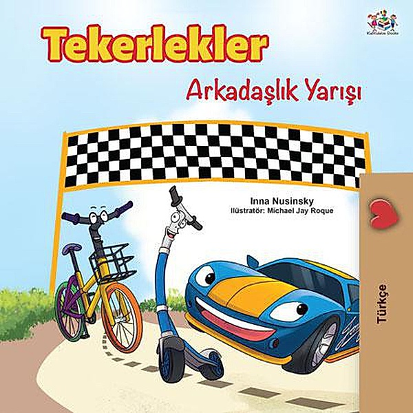 Tekerlekler Arkadaslik Yarisi (Turkish Bedtime Collection) / Turkish Bedtime Collection, Inna Nusinsky