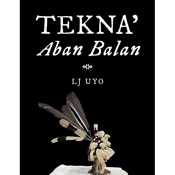 Tekna' Aban Balan, Lj Uyo