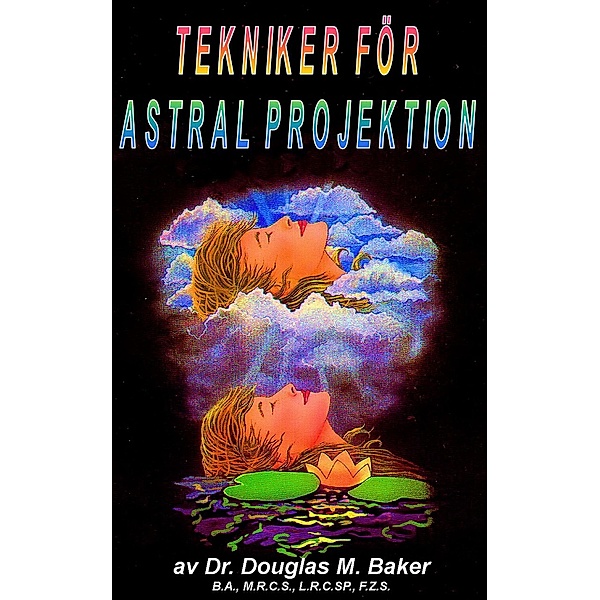 Tekniker För Astral Projektion, Douglas M. Baker