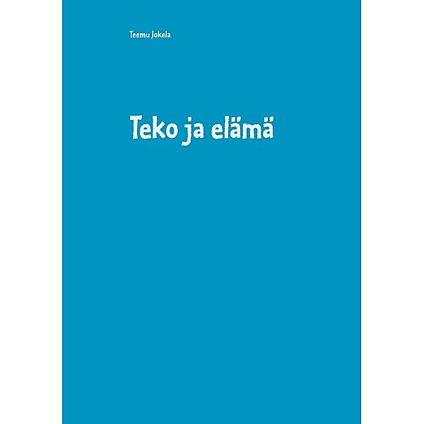 Teko ja elämä, Teemu Jokela